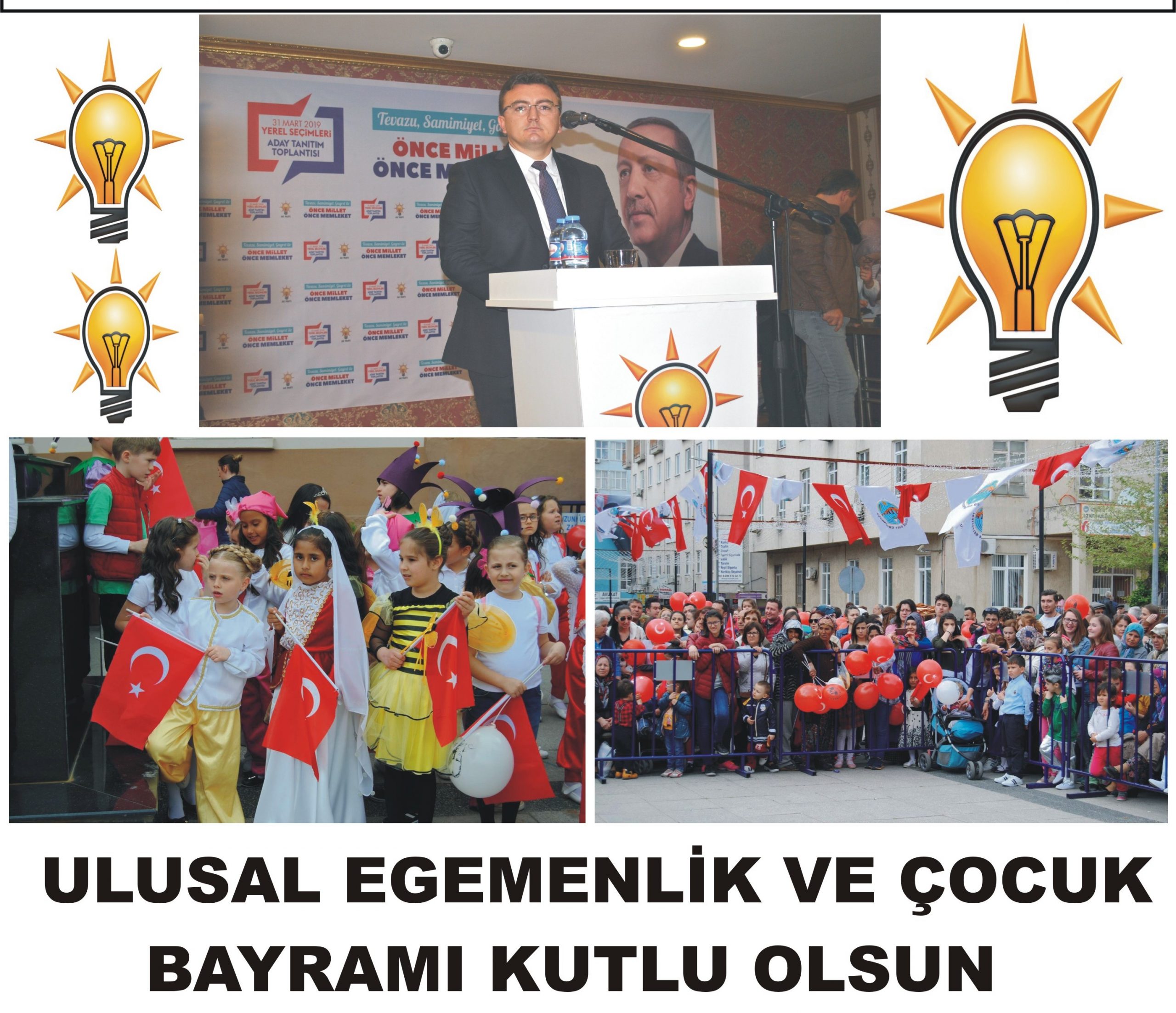 AK Parti Uzunköprü  İlçe Başkanı Kadir Bilgin, 23 Nisan Ulusal Egemenlik ve Çocuk Bayramı dolayısıyla bir mesaj yayınladı.